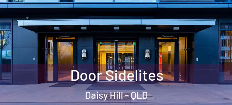 Door Sidelites Daisy Hill - QLD