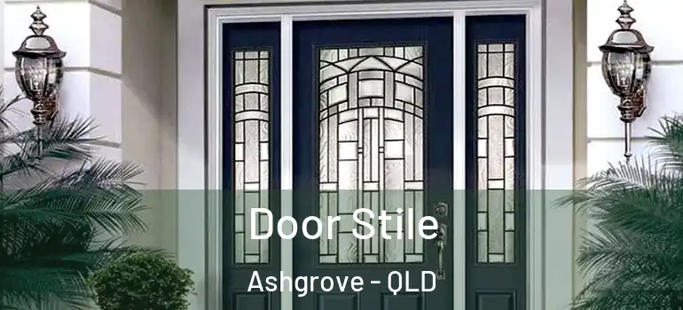 Door Stile Ashgrove - QLD