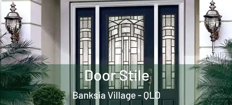 Door Stile Banksia Village - QLD