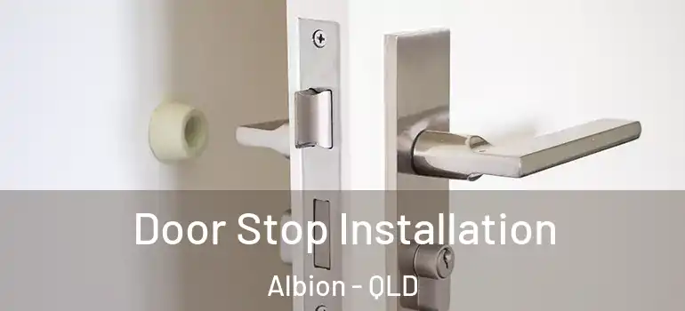  Door Stop Installation Albion - QLD