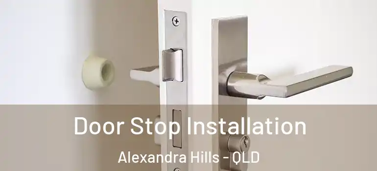 Door Stop Installation Alexandra Hills - QLD