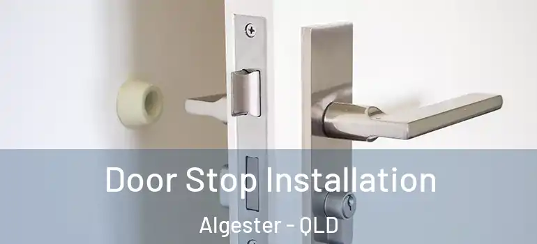 Door Stop Installation Algester - QLD