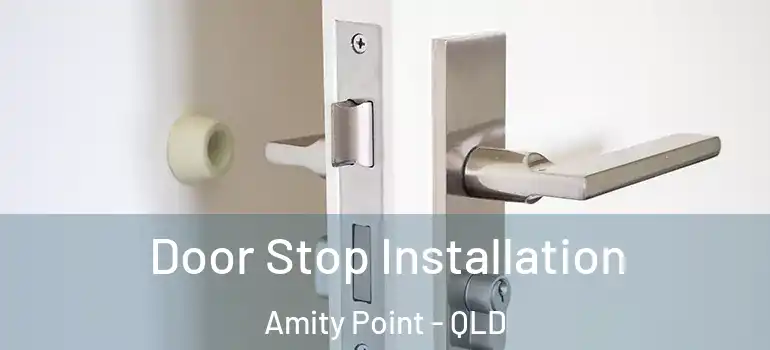 Door Stop Installation Amity Point - QLD