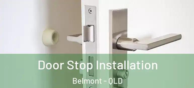 Door Stop Installation Belmont - QLD