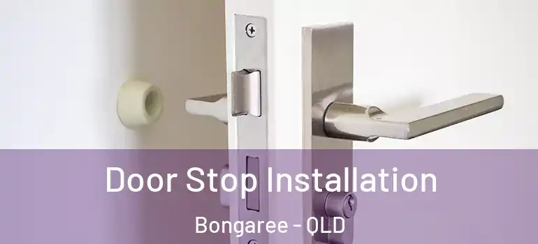 Door Stop Installation Bongaree - QLD