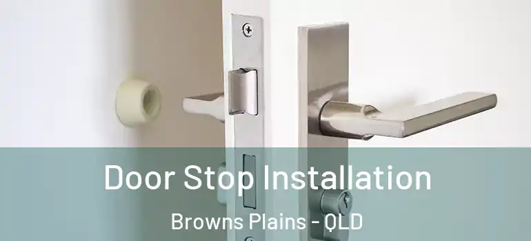 Door Stop Installation Browns Plains - QLD