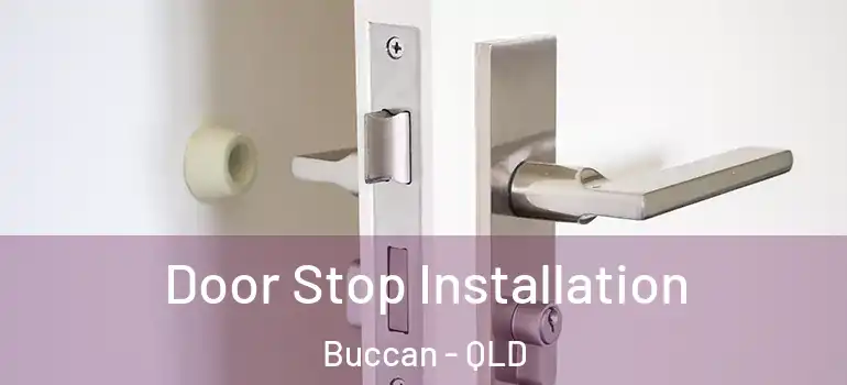 Door Stop Installation Buccan - QLD