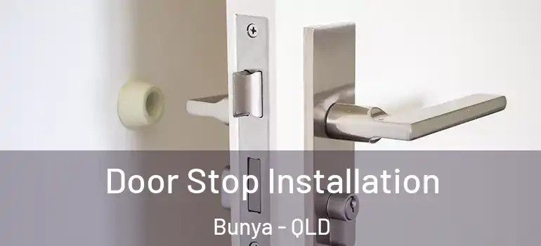  Door Stop Installation Bunya - QLD