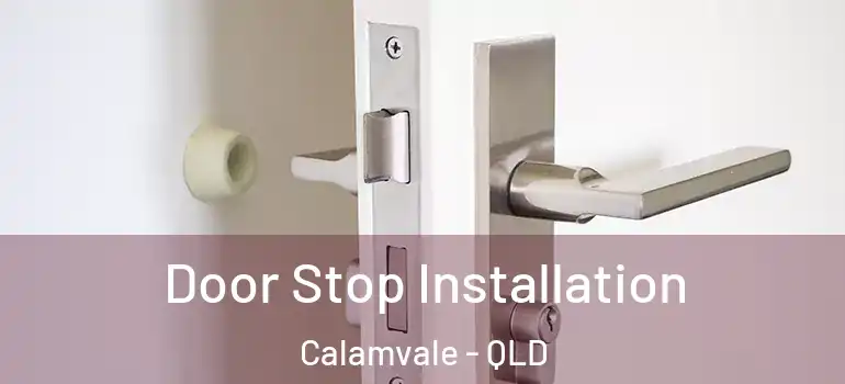 Door Stop Installation Calamvale - QLD