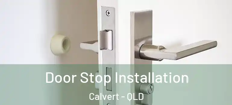Door Stop Installation Calvert - QLD