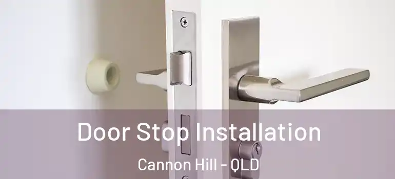 Door Stop Installation Cannon Hill - QLD