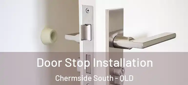 Door Stop Installation Chermside South - QLD