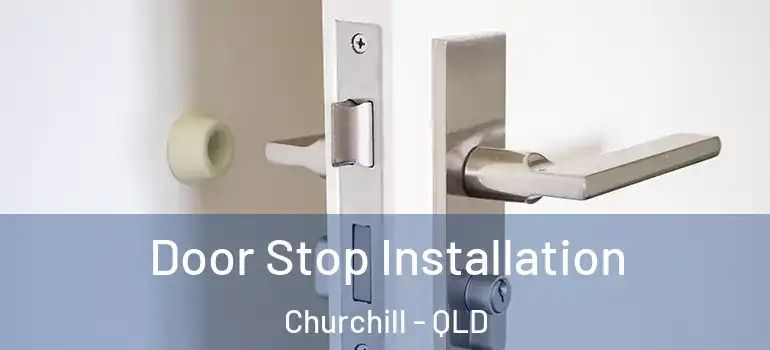 Door Stop Installation Churchill - QLD