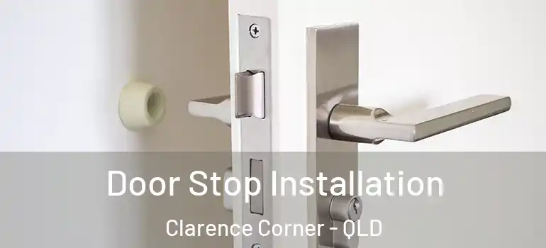Door Stop Installation Clarence Corner - QLD