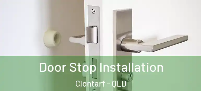 Door Stop Installation Clontarf - QLD