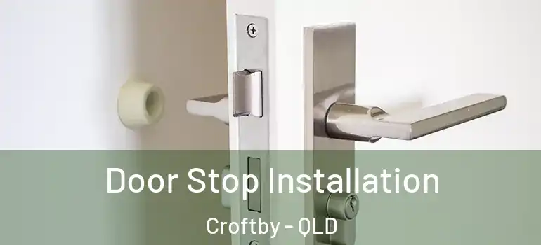  Door Stop Installation Croftby - QLD