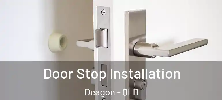Door Stop Installation Deagon - QLD