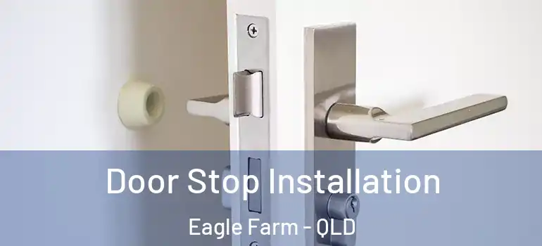 Door Stop Installation Eagle Farm - QLD