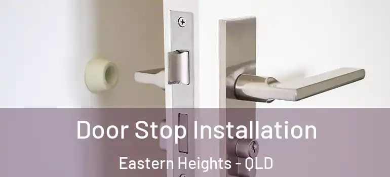 Door Stop Installation Eastern Heights - QLD