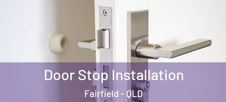 Door Stop Installation Fairfield - QLD