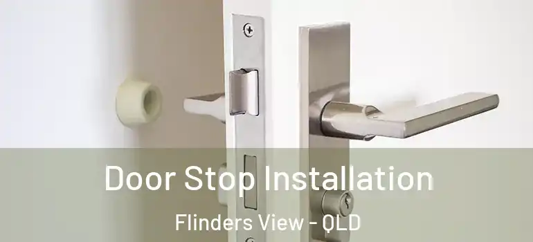Door Stop Installation Flinders View - QLD