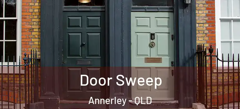  Door Sweep Annerley - QLD