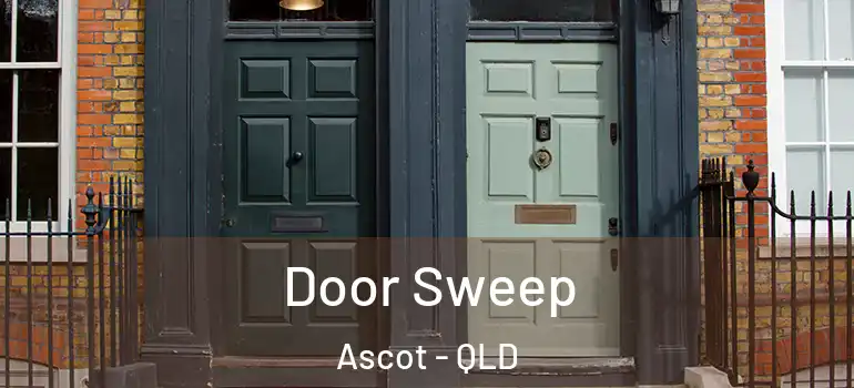 Door Sweep Ascot - QLD