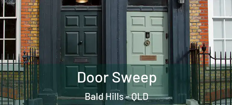  Door Sweep Bald Hills - QLD