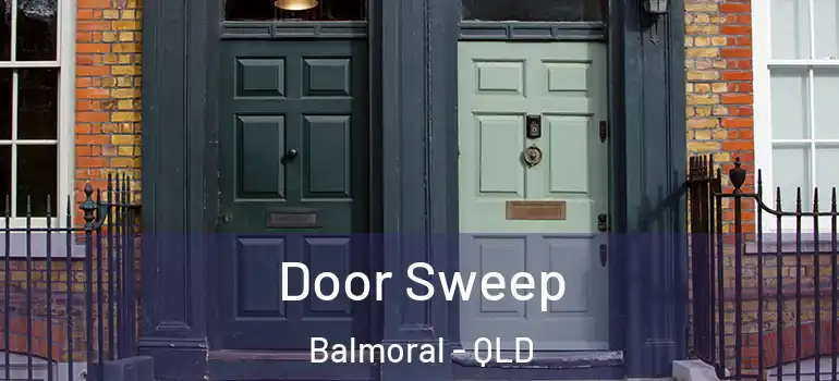 Door Sweep Balmoral - QLD