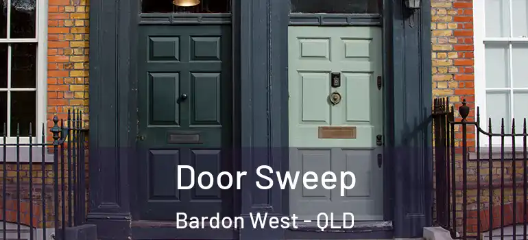 Door Sweep Bardon West - QLD