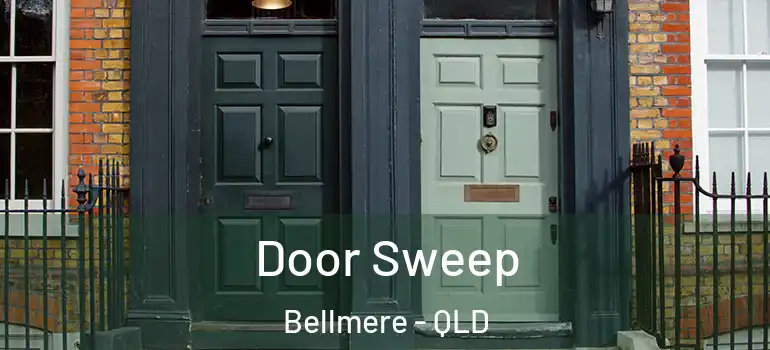  Door Sweep Bellmere - QLD