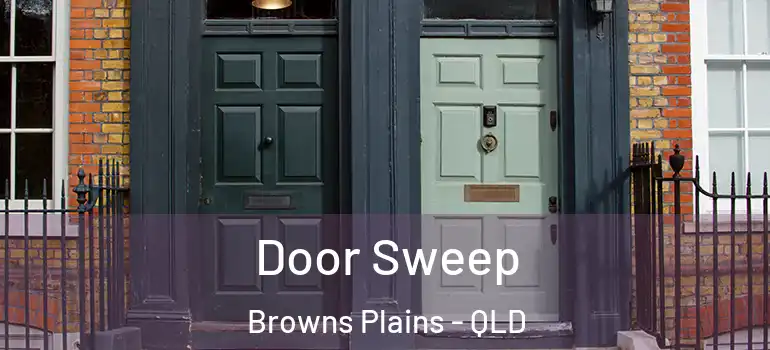 Door Sweep Browns Plains - QLD