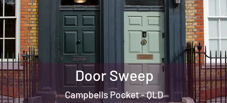  Door Sweep Campbells Pocket - QLD
