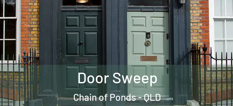 Door Sweep Chain of Ponds - QLD