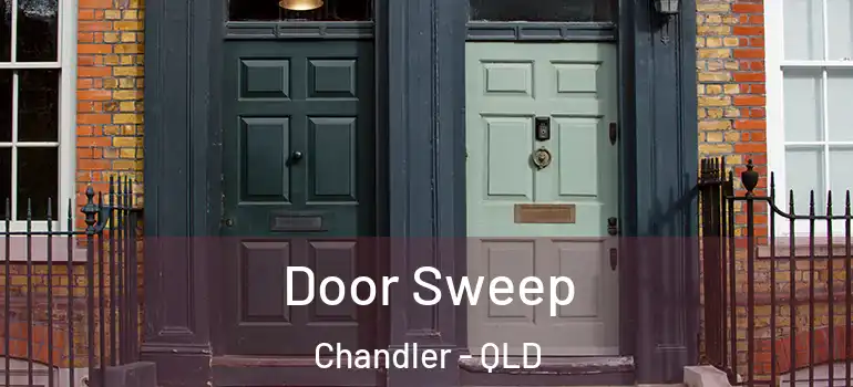 Door Sweep Chandler - QLD
