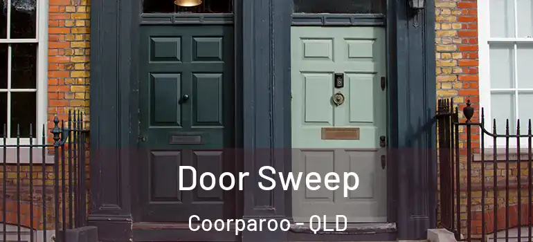  Door Sweep Coorparoo - QLD