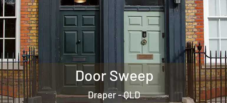 Door Sweep Draper - QLD