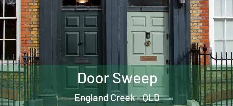 Door Sweep England Creek - QLD