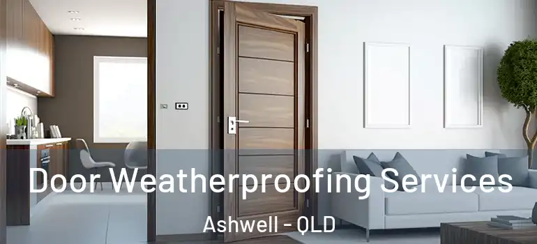 Door Weatherproofing Services Ashwell - QLD