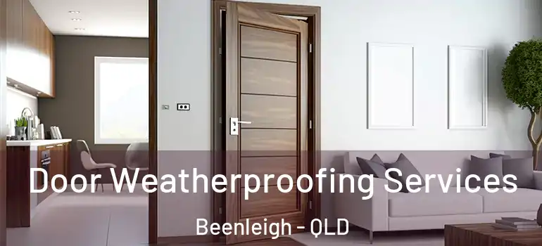  Door Weatherproofing Services Beenleigh - QLD