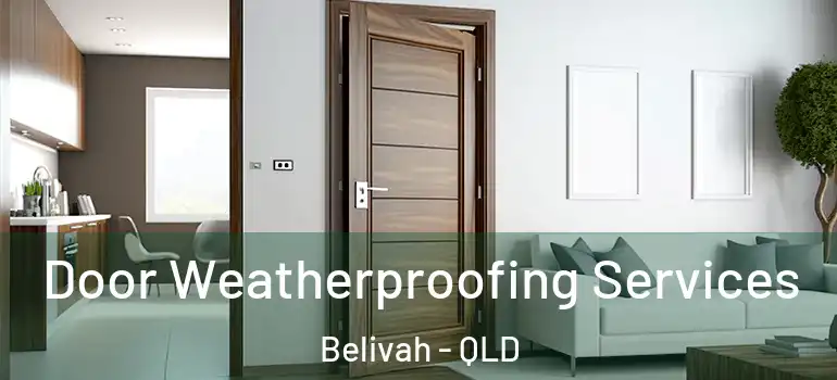  Door Weatherproofing Services Belivah - QLD