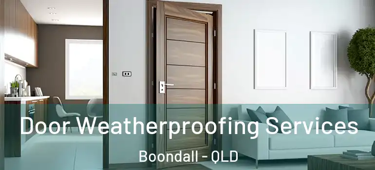Door Weatherproofing Services Boondall - QLD