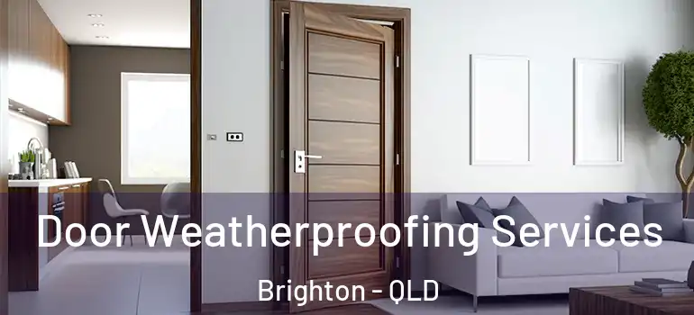 Door Weatherproofing Services Brighton - QLD
