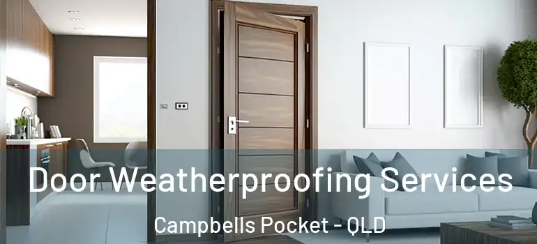 Door Weatherproofing Services Campbells Pocket - QLD