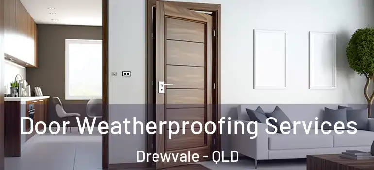 Door Weatherproofing Services Drewvale - QLD