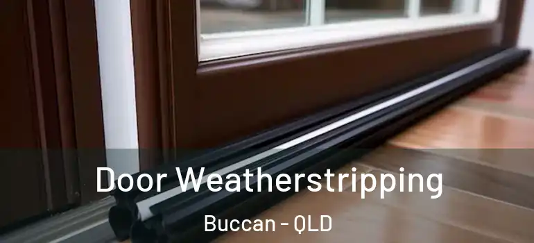Door Weatherstripping Buccan - QLD