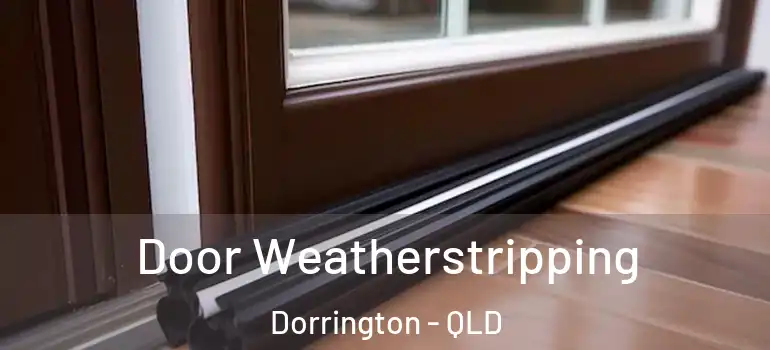 Door Weatherstripping Dorrington - QLD