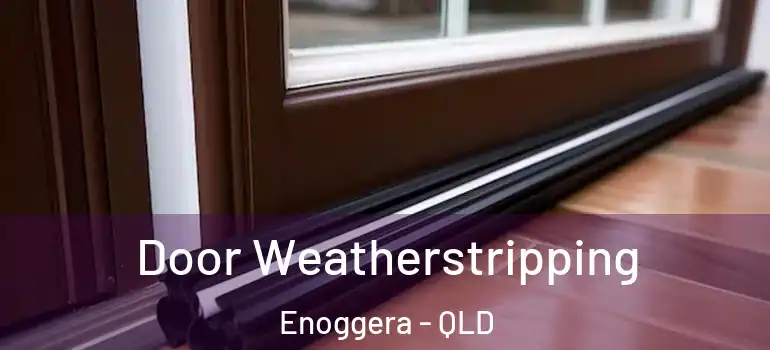 Door Weatherstripping Enoggera - QLD