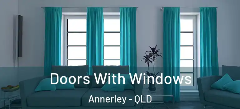 Doors With Windows Annerley - QLD