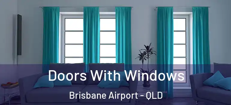  Doors With Windows Brisbane Airport - QLD